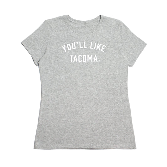 You'll Like Tacoma Script Women's Tee - Light Grey